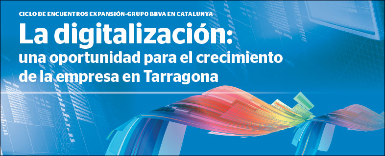 La digitalización: una oportunidad para el crecimiento de la empresa en Tarragona II encuentro