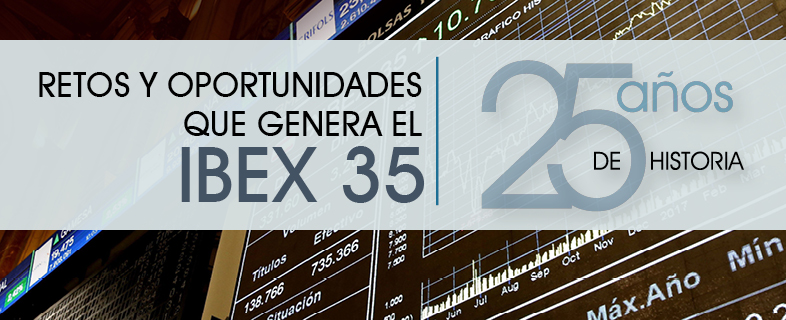 Retos y oportunidades que genera el Ibex 35. 25 años de historia