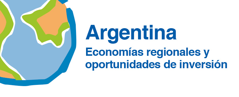 Argentina: Economías regionales y oportunidades de inversión