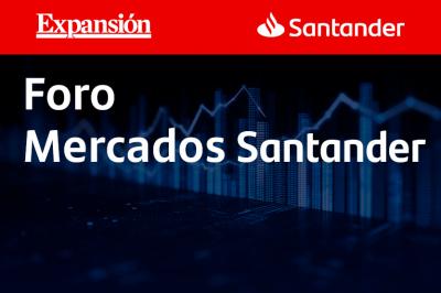 Foro Mercados Santander 2026